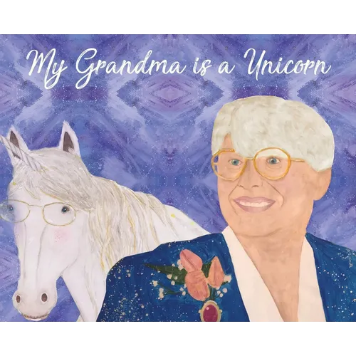 My Grandma is a Unicorn - Hardcover