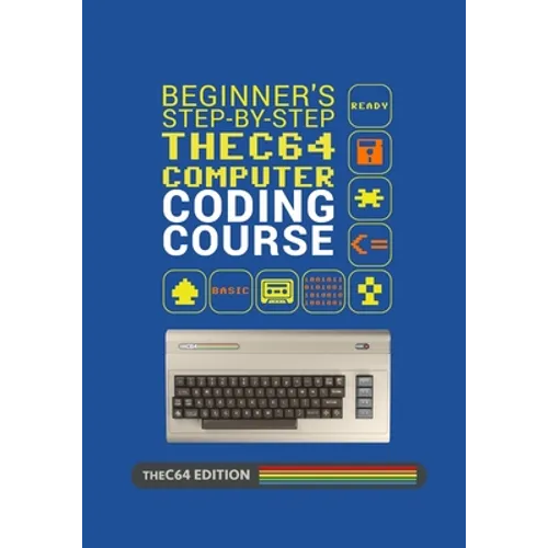 Beginner's Step-by-step THEC64 Coding Course - Paperback