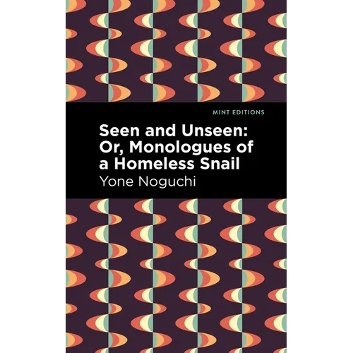 Seen and Unseen: Or, Monologues of a Homeless Snail - Paperback
