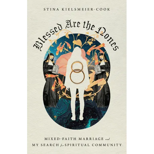 Blessed Are the Nones: Mixed-Faith Marriage and My Search for Spiritual Community - Paperback