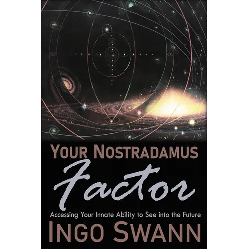 Your Nostradamus Factor: Accessing Your Innate Ability to See into the Future - Paperback