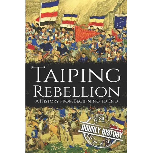 Taiping Rebellion: A History from Beginning to End - Paperback