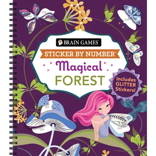 Brain Games - Sticker by Number: Magical Forest (20 Images to Sticker): Includes 2 Glitter Sticker Sheets to Complete Each Image! - Spiral