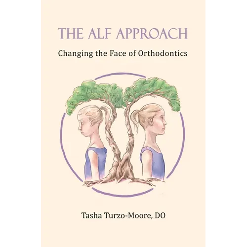 The ALF Approach: Changing the Face of Orthodontics - Paperback