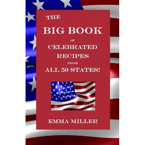 The Big Book of Celebrated Recipes from All 50 States! - Paperback