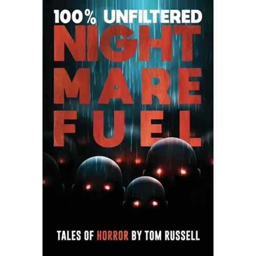 100% Unfiltered Nightmare Fuel - Paperback