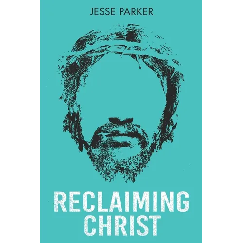 Reclaiming Christ - Paperback