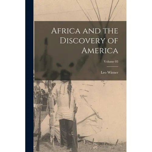 Africa and the Discovery of America; Volume 03 - Paperback