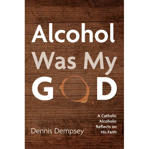 Alcohol Was My God - Hardcover