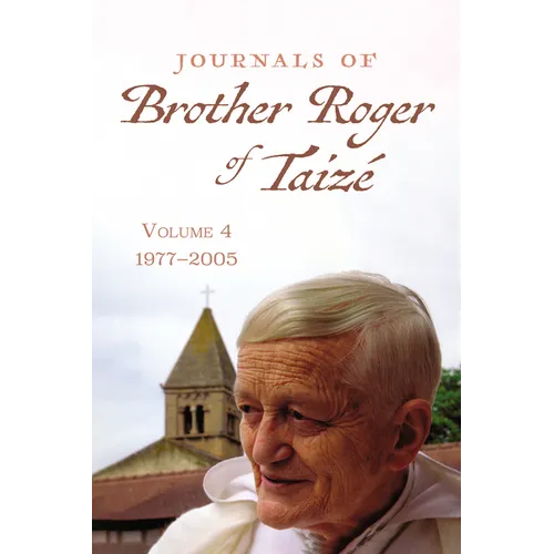 Journals of Brother Roger of Taizé, Volume 4: 1977-2005 - Paperback