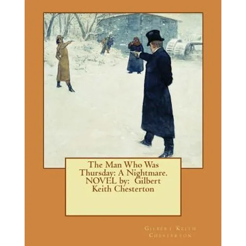 The Man Who Was Thursday: A Nightmare. NOVEL by: Gilbert Keith Chesterton - Paperback