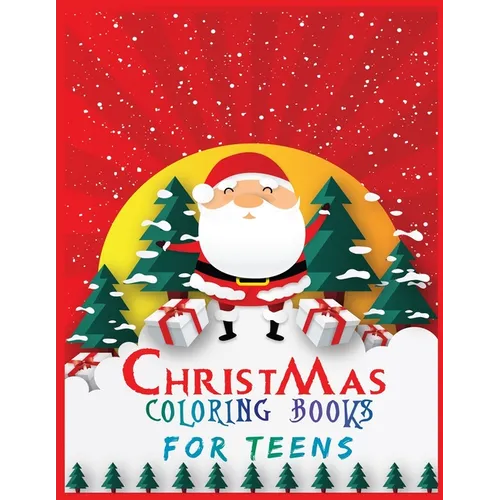 christmas coloring books for teens: Activity Coloring Book for Adults and Teens 40 + Pages 1 design per sheet: 8.5x 11 Inches - Paperback
