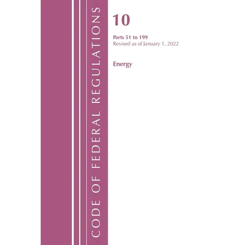 Code of Federal Regulations, Title 10 Energy 51-199, Revised as of January 1, 2022 - Paperback