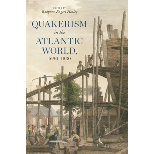 Quakerism in the Atlantic World, 1690-1830 - Hardcover