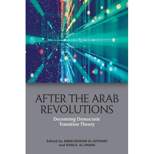 After the Arab Revolutions: Decentring Democratic Transition Theory - Paperback