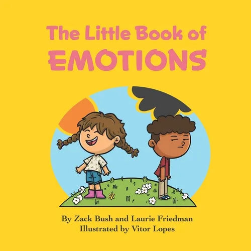 The Little Book of Emotions: Introduction for Children to Emotions, Thoughts, Feelings, Self, Others, Social Skills for Kids Ages 3 10, Preschool, - Paperback