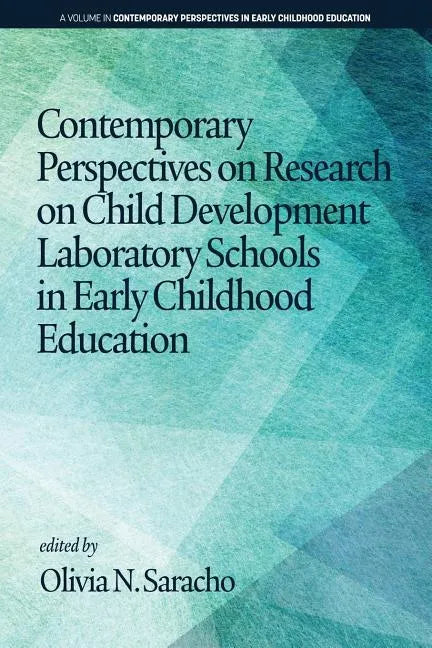 Contemporary Perspectives on Research on Child Development Laboratory Schools in Early Childhood Education - Paperback