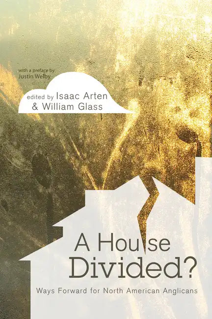 A House Divided: Ways Forward for North American Anglicans - Paperback