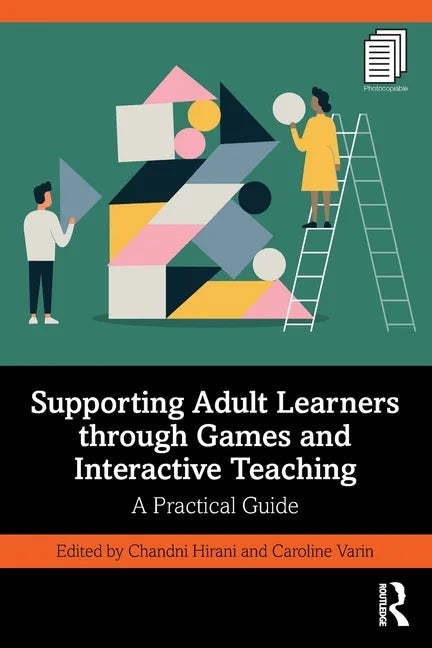 Supporting Adult Learners Through Games and Interactive Teaching: A Practical Guide - Paperback