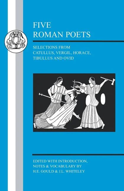 Five Roman Poets: Selections from Vergil, Horace, Tibullus and Ovid - Paperback