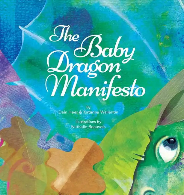 The Baby Dragon Manifesto - Hardcover