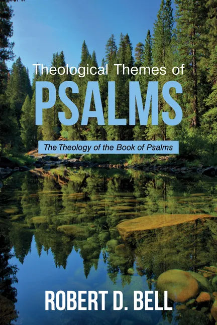 Theological Themes of Psalms: The Theology of the Book of Psalms - Paperback