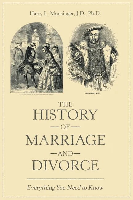 The History of Marriage and Divorce: Everything You Need to Know - Paperback