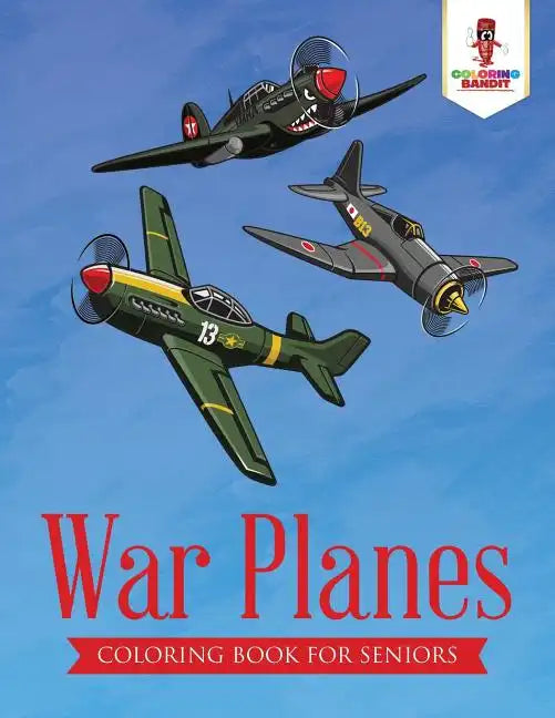 War Planes: Coloring Book for Seniors - Paperback
