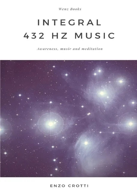 Integral 432 Hz Music - Awareness, music and meditation - Paperback