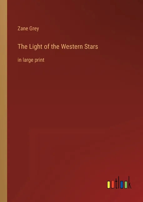 The Light of the Western Stars: in large print - Paperback