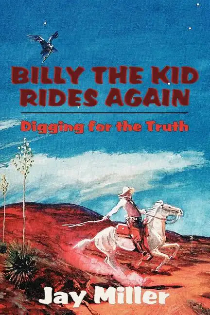 Billy the Kid Rides Again: Digging for the Truth - Paperback