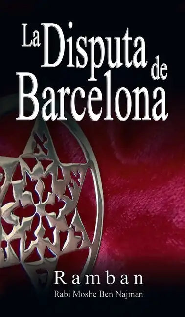 La Disputa de Barcelona - Por que los Judios no creen en Jesus? - Hardcover