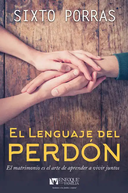 El Lenguaje del Perdón: El Matrimonio Es El Arte de Aprender a Vivir Juntos - Paperback
