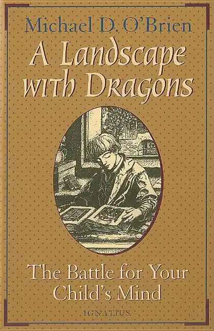 A Landscape with Dragons: The Battle for Your Child's Mind - Paperback