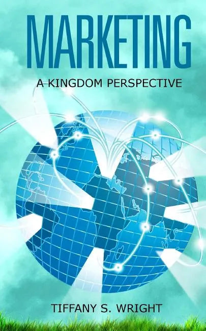 Marketing: A Kingdom Perspective - Paperback