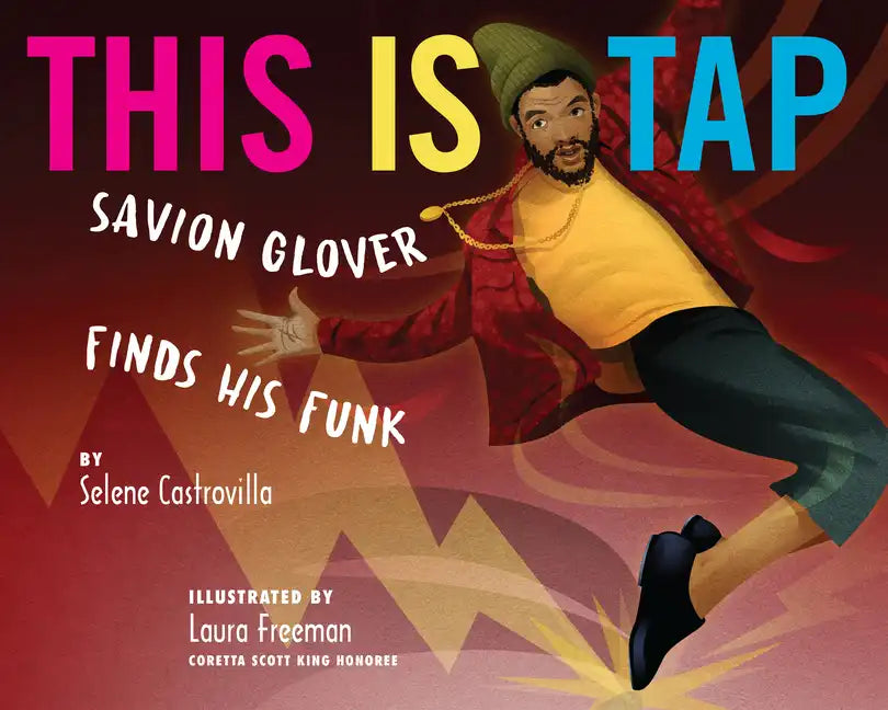 This Is Tap: Savion Glover Finds His Funk - Hardcover