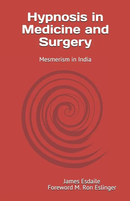 Hypnosis in Medicine and Surgery: Mesmerism in India - Paperback