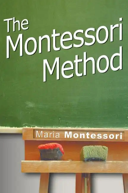 The Montessori Method - Hardcover