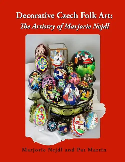 Decorative Czech Folk Art: The Artistry of Marjorie Nejdl - Paperback