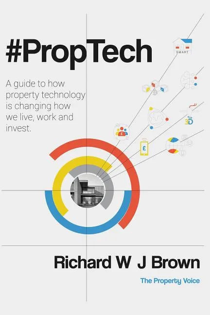 #proptech: A Guide to How Property Technology Is Changing How We Live, Work and Invest - Paperback
