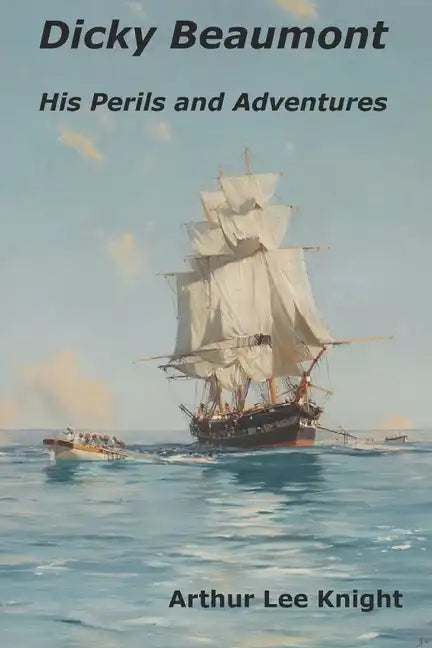 Dicky Beaumont: His Perils and Adventures - Paperback