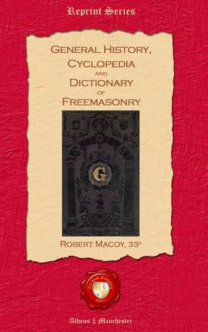 General History, Cyclopedia and Dictionary of Freemasonry - Paperback