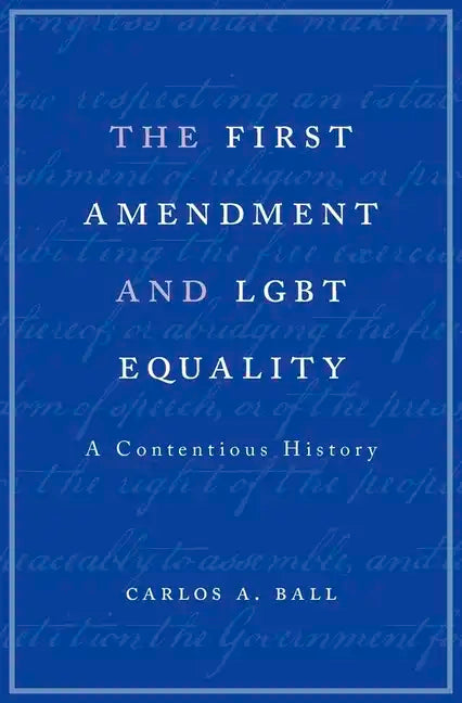 First Amendment and Lgbt Equality: A Contentious History - Hardcover