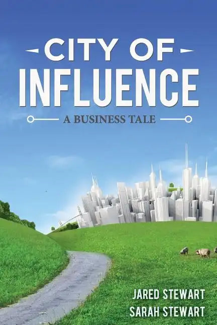 The City of Influence: A Business Tale - Paperback
