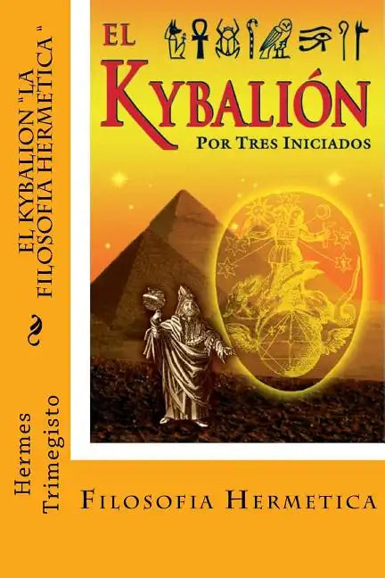 El Kybalion- La Filosofia Hermetica (Spanish) Edition - Paperback