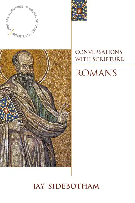 Conversations with Scripture: Romans - Paperback