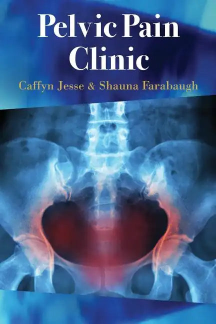 Pelvic Pain Clinic - Paperback