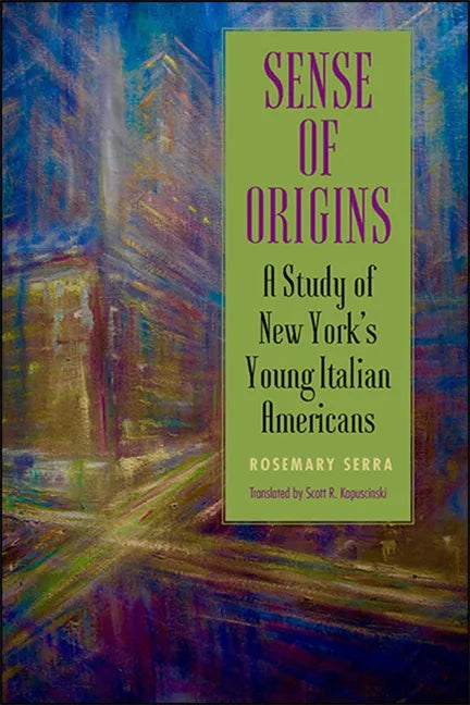 Sense of Origins: A Study of New York's Young Italian Americans - Paperback