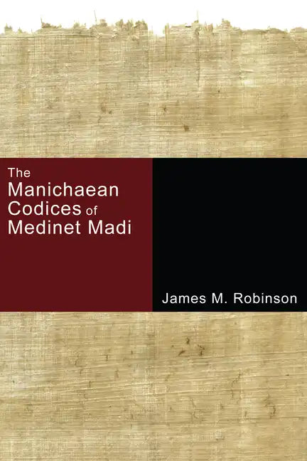 The Manichaean Codices of Medinet Madi - Paperback