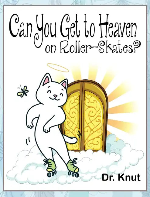 Can You Get to Heaven on Roller-Skates? - Hardcover